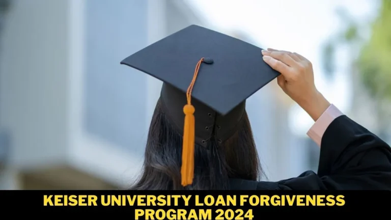 Keiser University loan forgiveness program 2024,Keiser University loan forgiveness program